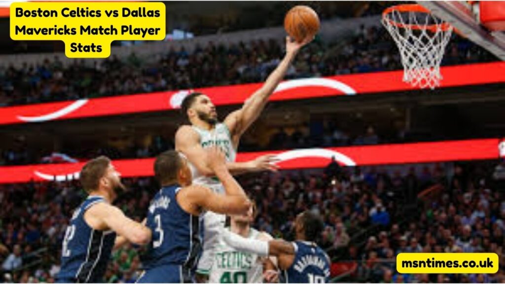 Boston Celtics vs Dallas Mavericks Match Player Stats