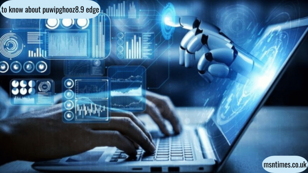 to know about puwipghooz8.9 edge