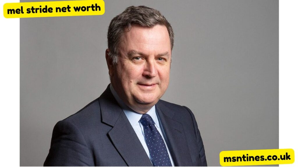 Mel Stride Net Worth